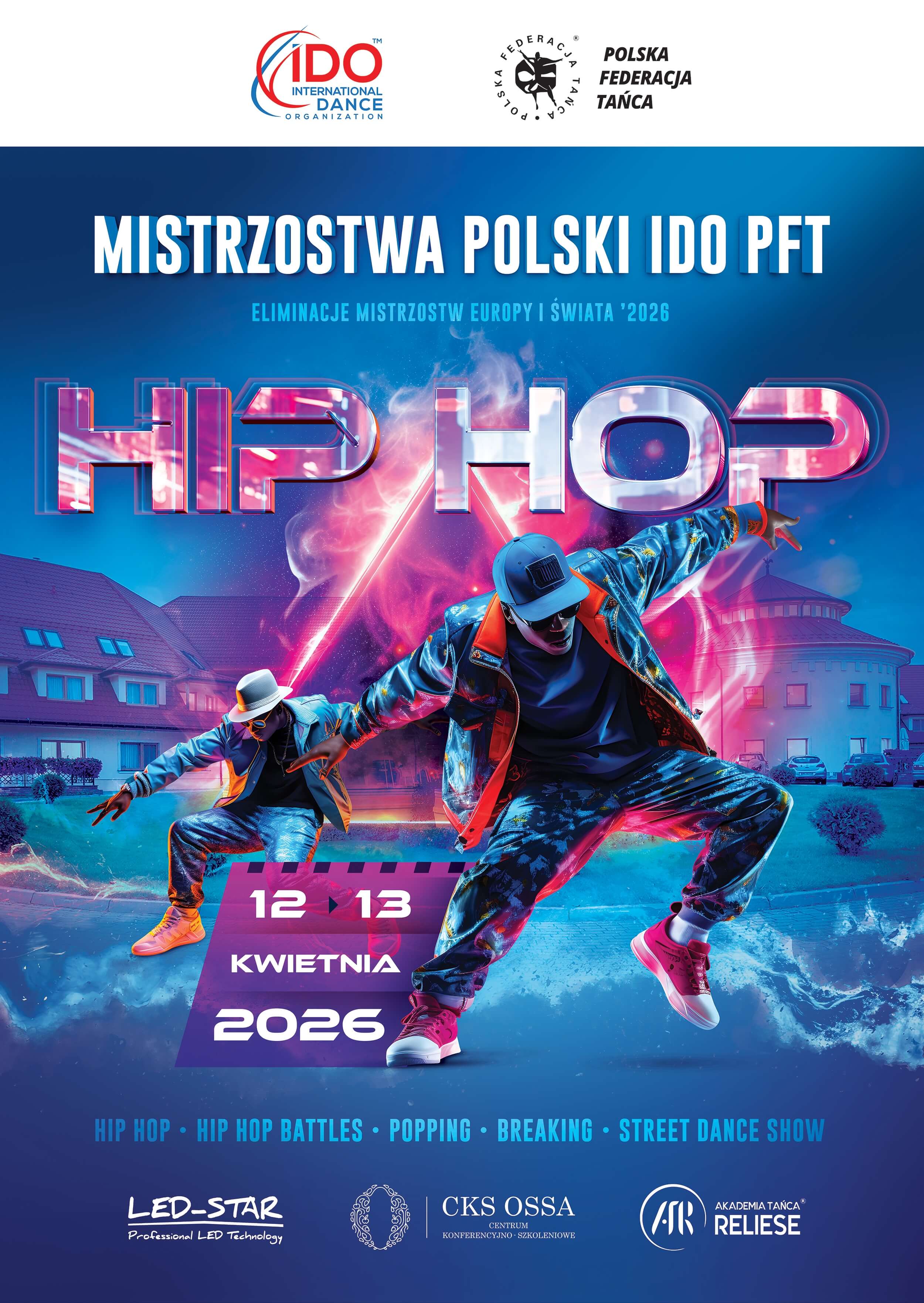 Mistrzostwa Polski IDO PFT 2026 Hip Hop, Hip Hop Battles, Popping, Breaking, Street Dance Show, Ossa