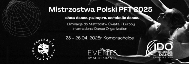 2025.04.25-27 Mistrzostwa Polski IDO PFT Show Dance